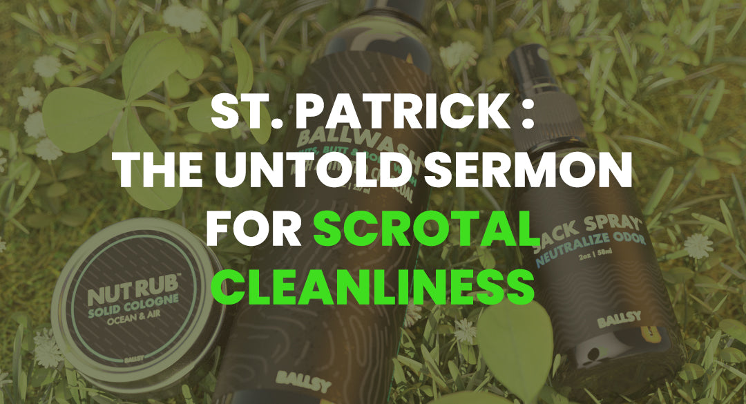 THE SCROTAL CLEANLINESS SERMON OF ST. PATRICK